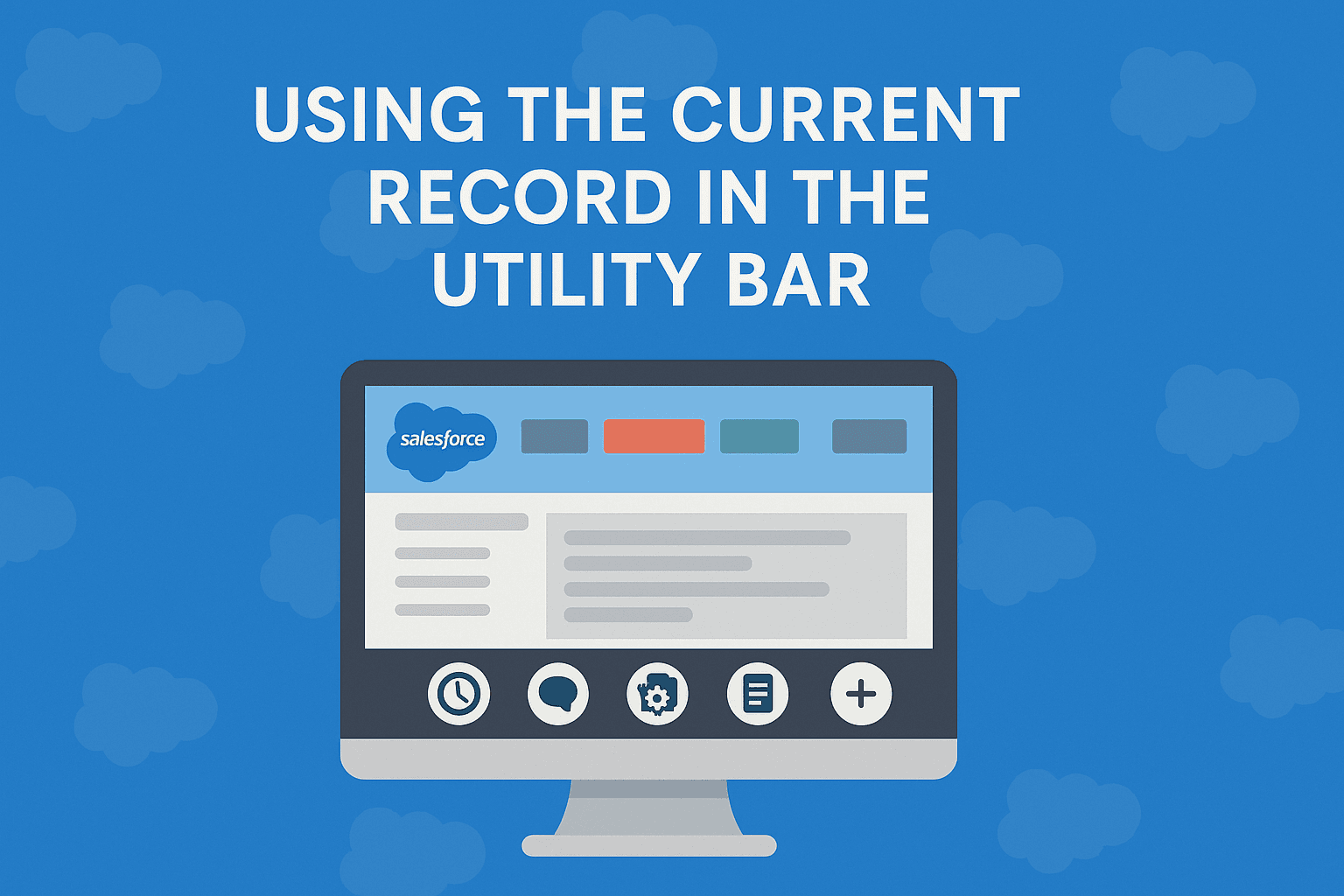 Featured image for How to Create a Salesforce Utility Bar App That Dynamically Gets the Record ID from the URL